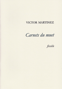 "Carnets du muet" de Victor Martinez.