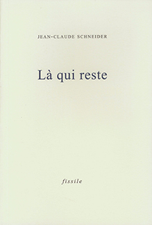 Livre "Là qui reste" de Jean-Claude Schneider
