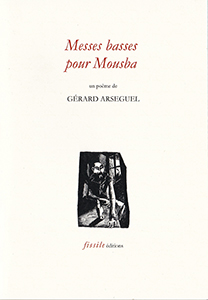 Messes basses pour Mousba, de Gérard Arseguel