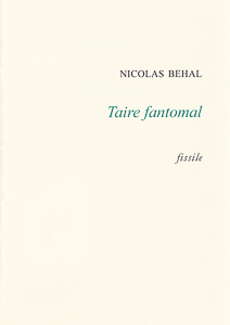 "Taire fantomal" de Nicolas Behal.
